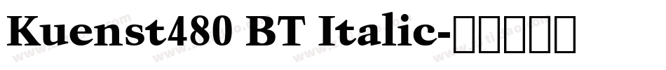 Kuenst480 BT Italic字体转换